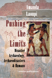 Amanda Laoupi Pushing the limits disaster archaeology, archaeodisasters & humans